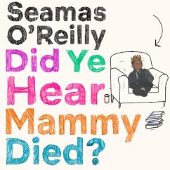 Did Ye Hear Mammy Died? (eBook, ePUB) - O'Reilly, Seamas