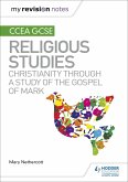 My Revision Notes CCEA GCSE Religious Studies: Christianity through a Study of the Gospel of Mark (eBook, ePUB)