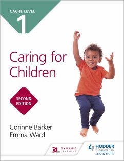 NCFE CACHE Level 1 Caring for Children Second Edition (eBook, ePUB) - Barker, Corinne; Ward, Emma