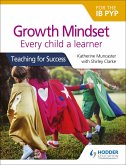 Growth Mindset for the IB PYP: Every child a learner (eBook, ePUB)
