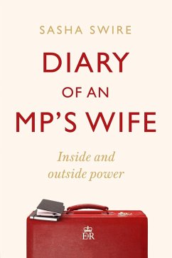Diary of an MP's Wife (eBook, ePUB) - Swire, Sasha