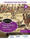 OCR GCSE (9-1) History B (SHP) Foundation Edition: The People's Health c.1250 to present (eBook, ePUB) OCR GCSE (9-1) History B (SHP) Foundation Edition: The People's Health c.1250 to present (eBook, ePUB)