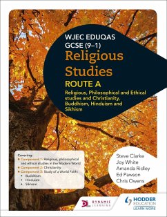 Eduqas GCSE (9-1) Religious Studies Route A: Religious, Philosophical and Ethical studies and Christianity, Buddhism, Hinduism and Sikhism (eBook, ePUB) - Clarke, Steve; White, Joy; Ridley, Amanda; Pawson, Ed; Owens, Chris
