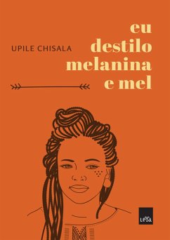 Eu destilo melanina e mel (eBook, ePUB) - Chisala, Upile