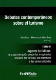 Debates contemporáneos sobre el turismo. Tomo VI (eBook, ePUB)