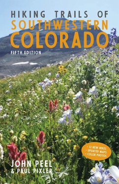 Hiking Trails of Southwestern Colorado, Fifth Edition (eBook, ePUB) - Peel, John; Pixler, Paul