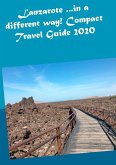 Lanzarote ...in a different way! Compact Travel Guide 2020 (eBook, ePUB)