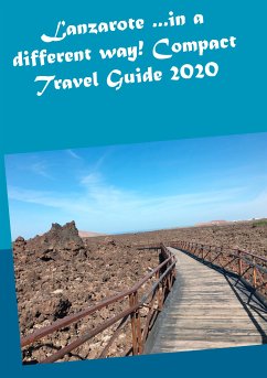 Lanzarote ...in a different way! Compact Travel Guide 2020 (eBook, ePUB) - Müller, Andrea