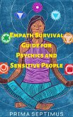 Empath Survival Guide for Psychics and Sensitive People (eBook, ePUB)