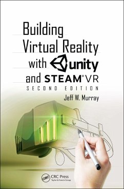 Building Virtual Reality with Unity and SteamVR (eBook, PDF) - Murray, Jeff W