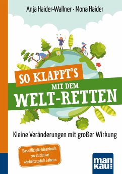 So klappt's mit dem Welt-Retten: Kompakt-Ratgeber (eBook, ePUB) - Haider-Wallner, Anja; Haider, Mona