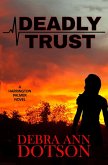 Deadly Trust (A Harrington Palmer Novel, #1) (eBook, ePUB)