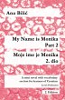 My Name is Monika - Part 2 / Moje ime... - Bild 1