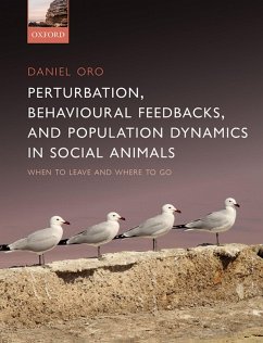 Perturbation, Behavioural Feedbacks, and Population Dynamics in Social Animals (eBook, PDF) - Oro, Daniel