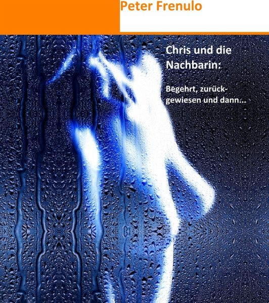 Chris und die Nachbarin (eBook, ePUB)
