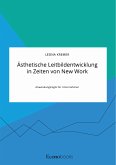 Ästhetische Leitbildentwicklung in Zeiten von New Work (eBook, PDF)