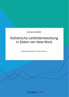Ästhetische Leitbildentwicklung in Zeiten von New Work (eBook, PDF) - Kremer, Leona