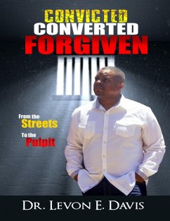 Cover Convicted Converted Forgiven (eBook, ePUB)
