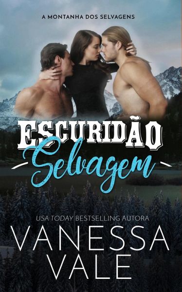 Escuridão Selvagem (A Montanha dos Selvagens, #1) (eBook, ePUB)