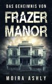 Das Geheimnis von Frazer Manor (eBook, ePUB)