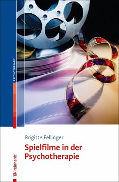 Spielfilme in der Psychotherapie (eBook, ePUB) - Fellinger, Brigitte