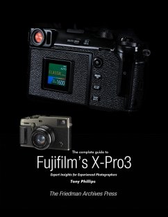 The Complete Guide to Fujifilm's X-Pro3 (eBook, ePUB) - Phillips, Tony