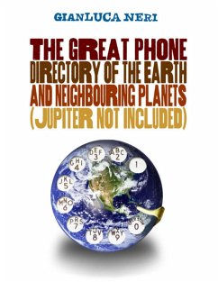 The Great Phone Directory of the Earth and Neighbouring Planets (Jupiter Not Included) (eBook, ePUB) - Neri, Gianluca