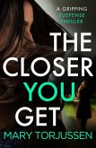 The Closer You Get (eBook, ePUB)