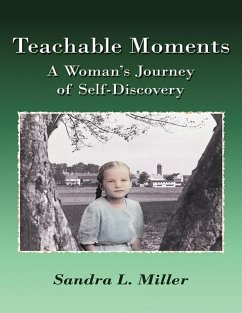 Teachable Moments: A Woman's Journey of Self - Discovery (eBook, ePUB) - Miller, Sandra L.
