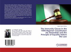 The Immunity Clause in the 1999 Nigerian Constitution (As Amended) and the Principle of Equality before the Law - Anthony, Ngbaka Ogechi
