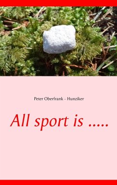 All sport is ..... - Oberfrank - Hunziker, Peter