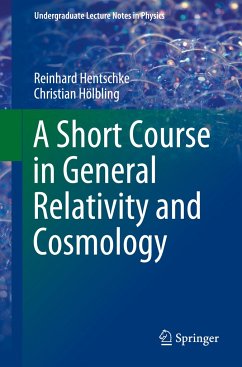 A Short Course in General Relativity and Cosmology - Hentschke, Reinhard;Hölbling, Christian