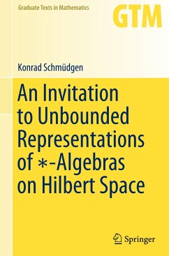 An Invitation to Unbounded Representations of ¿-Algebras on Hilbert Space - Schmüdgen, Konrad