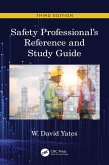 Safety Professional's Reference and Study Guide, Third Edition (eBook, ePUB)