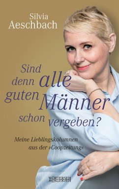 Sind denn alle guten Männer schon vergeben? (eBook, ePUB) - Aeschbach, Silvia