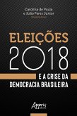 Eleições 2018 e a Crise da Democracia Brasileira (eBook, ePUB)