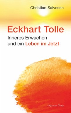 Eckhart Tolle: Inneres Erwachen und ein Leben im JETZT (eBook, ePUB) - Salvesen, Christian