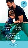 Awakened By Her Brooding Brazilian / Falling For The Single Dad Surgeon: Awakened by Her Brooding Brazilian (A Summer in São Paulo) / Falling for the Single Dad Surgeon (A Summer in São Paulo) (Mills & Boon Medical) (eBook, ePUB)