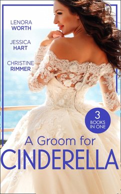A Groom For Cinderella: Hometown Princess / Ordinary Girl in a Tiara / The Prince's Cinderella Bride (eBook, ePUB) - Worth, Lenora; Hart, Jessica; Rimmer, Christine