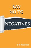 Say No to Negatives (eBook, ePUB)