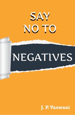 Say No to Negatives (eBook, ePUB) - Vaswani, J.P.