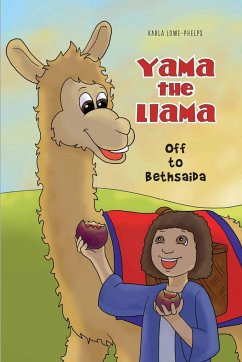 Yama the Llama--Off to Bethsaida - Lowe-Phelps, Karla