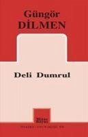 Deli Dumrul - Dilmen, Güngör