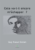 Cela va-t-il encore m'échapper ?