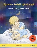 Gjumin e ëmbël, ujku i vogël - Dors bien, petit loup (shqip - frëngjisht)