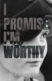 I Promise I'm Worthy