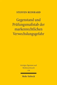 Gegenstand und Prüfungsmaßstab der markenrechtlichen Verwechslungsgefahr (eBook, PDF) - Reinhard, Steffen