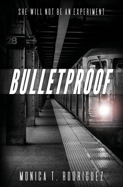 Bulletproof - Rodriguez, Monica T.