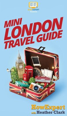 Mini London Travel Guide - Howexpert; Clark, Heather