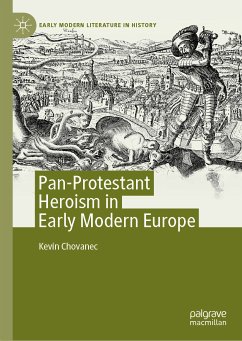 Pan-Protestant Heroism in Early Modern Europe (eBook, PDF) - Chovanec, Kevin